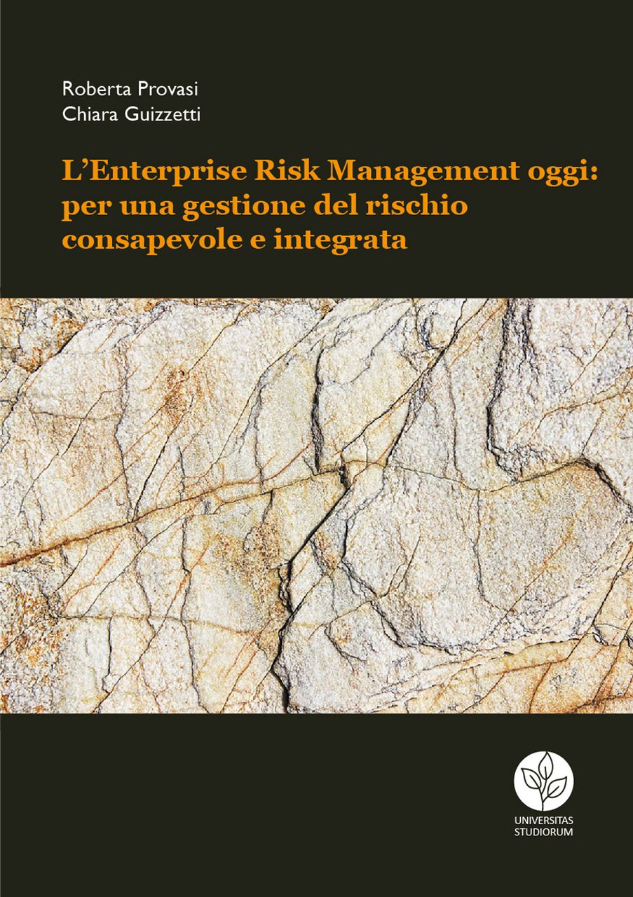 L'Enterprise Risk Management oggi: per una gestione del rischio consapevole …