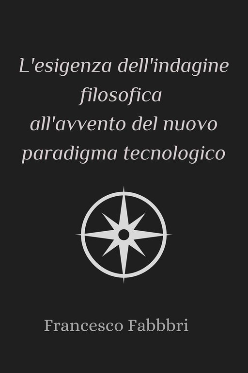 L'esigenza dell'indagine filosofica all'avvento del nuovo paradigma tecnologico