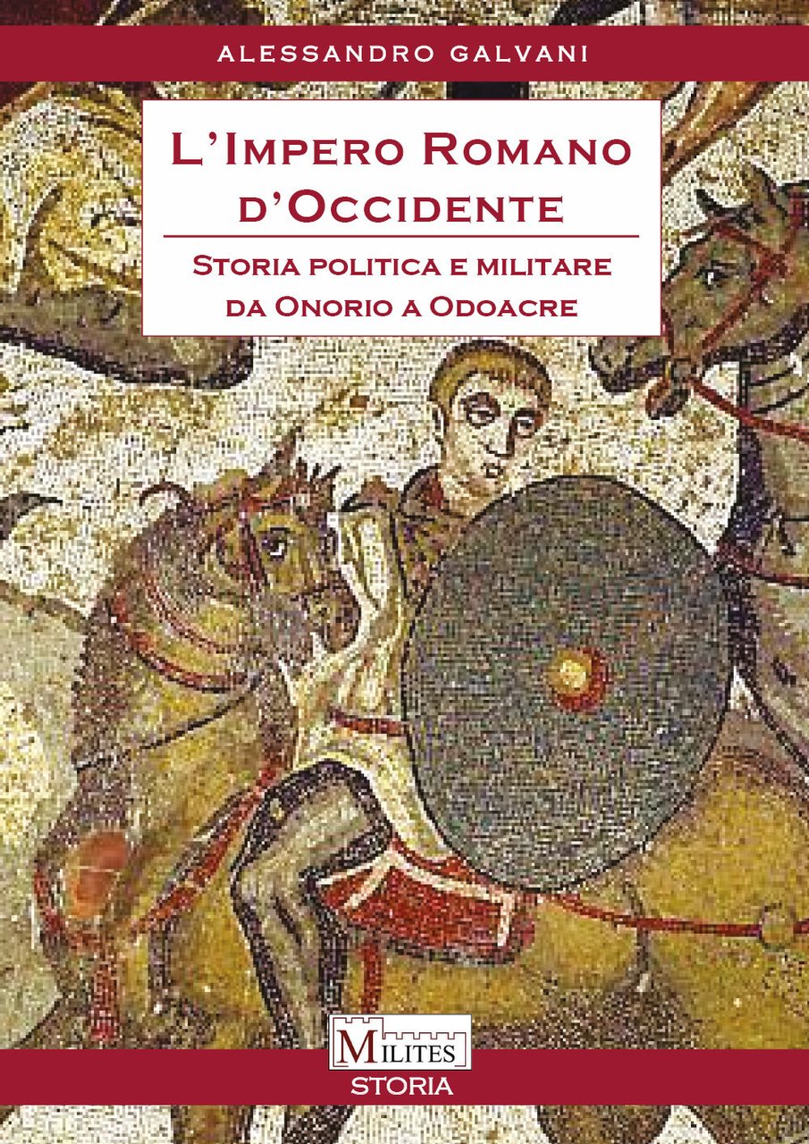 L'impero romano d'Occidente. Storia politica e militare da Onorio a …