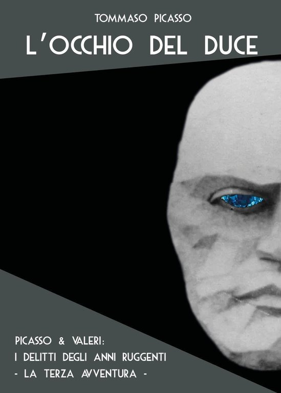 L'occhio del duce. Picasso & Valeri: i delitti degli anni …