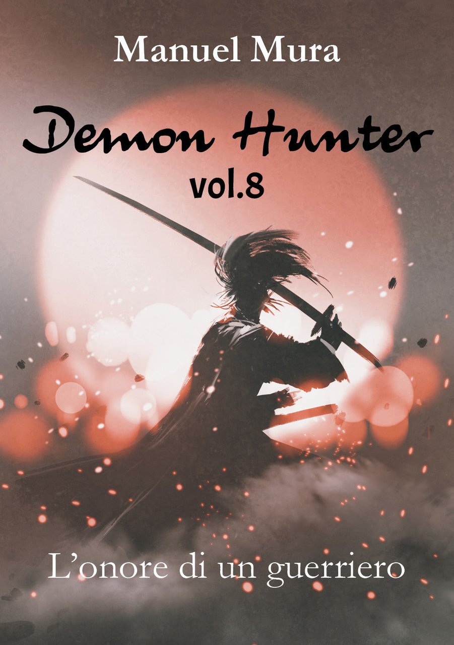 L'onore di un guerriero. Demon Hunter. Vol. 8