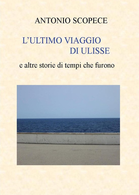 L'ultimo viaggio di Ulisse e altre storie di tempi che furono