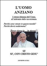 L'uomo anziano. L'eterno dilemma del cittadino del mondo all'imbrunire della …