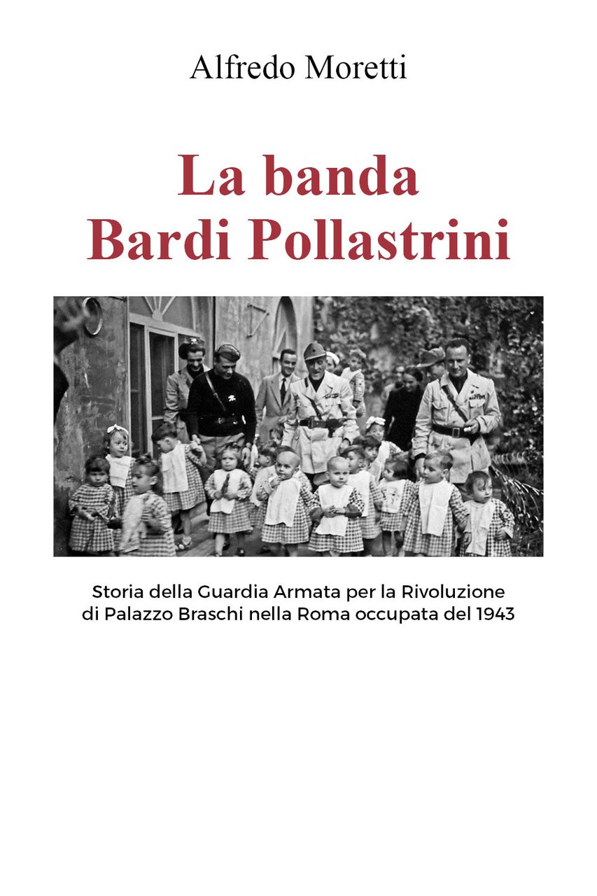 La banda Bardi Pollastrini. Storia della guardia armata per la …
