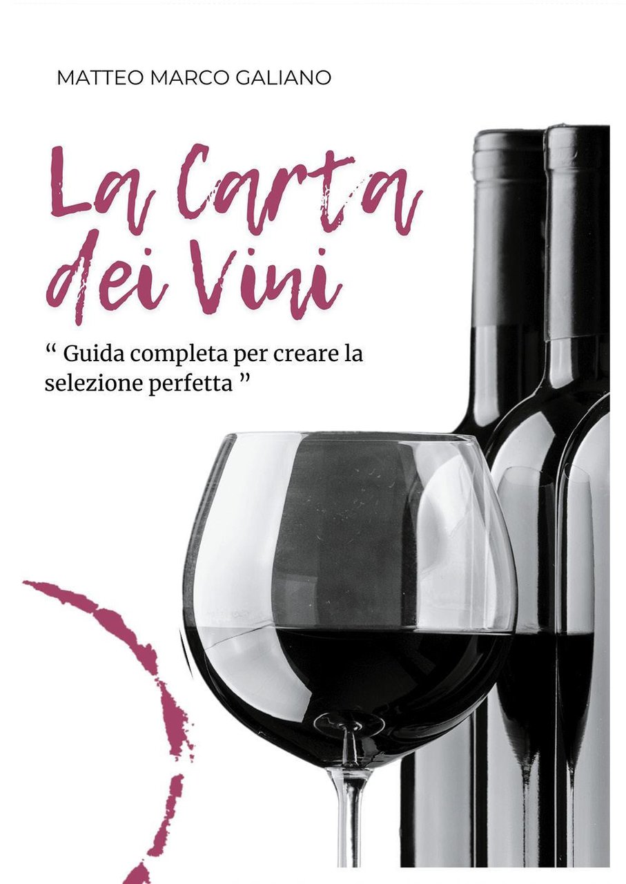 La carta dei vini. Guida completa per creare la selezione …