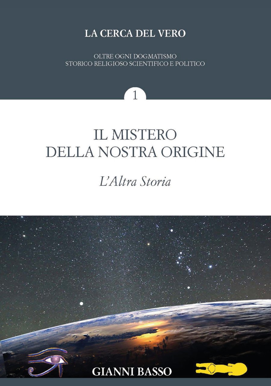 La cerca del vero. Vol. 1: Il mistero della nostra …