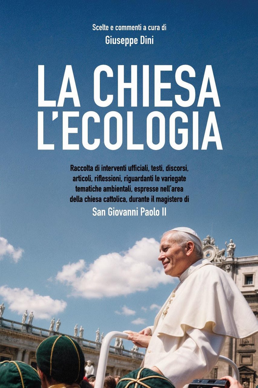 La Chiesa. L'ecologia nel magistero di San Giovanni Paolo 2.0 | Immagine principale