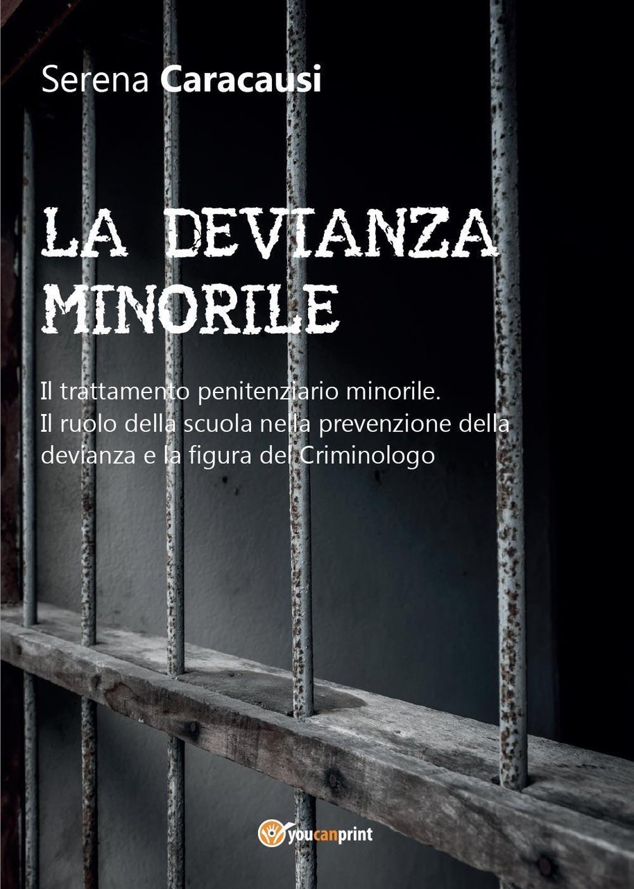 La devianza minorile. Il trattamento penitenziario minorile. Il ruolo della …