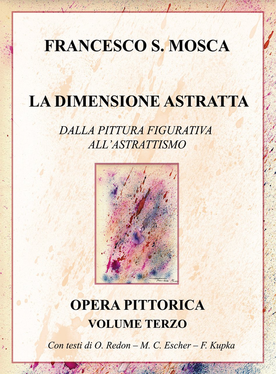 La dimensione astratta. Dalla pittura figurativa all'astrattismo. Opera pittorica. Vol. …