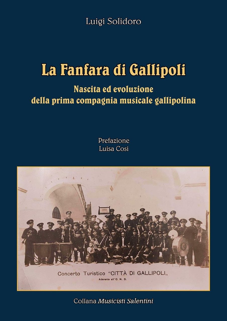 La fanfara di Gallipoli. Nascita ed evoluzione della prima compagnia …