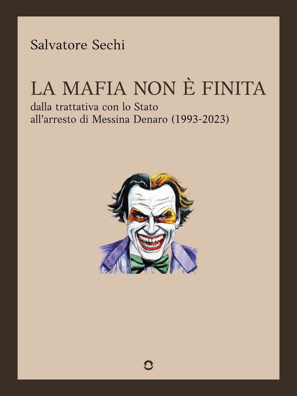 La mafia non è finita. Dalla trattativa con lo Stato …