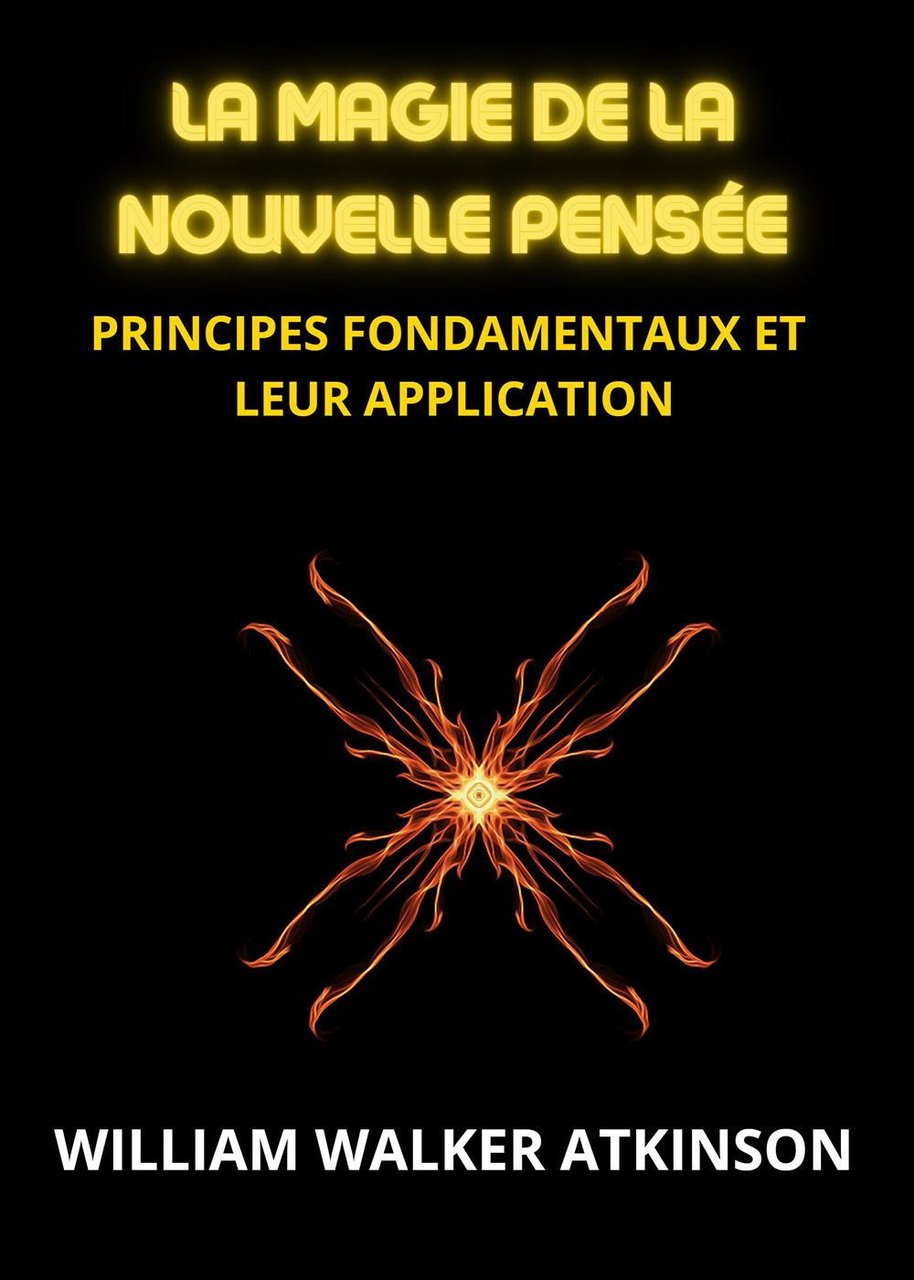 La magie de la nouvelle pensée. Principes fondamentaux et leur …