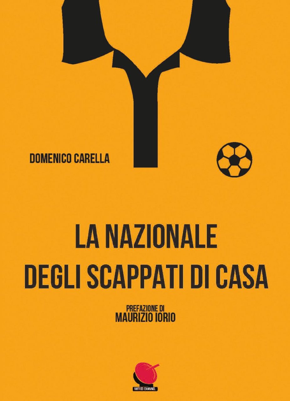 La nazionale degli scappati di casa