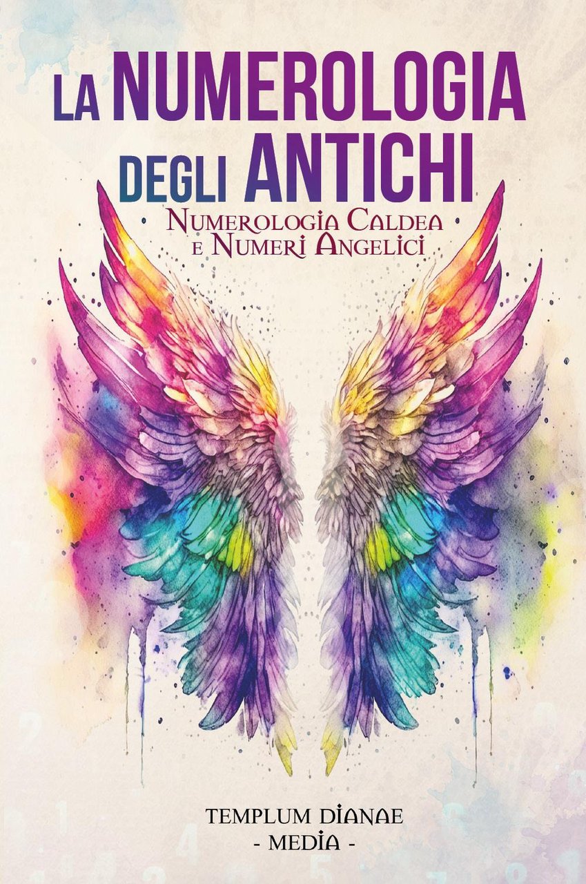 La numerologia degli antichi. Numerologia caldea e numeri angelici