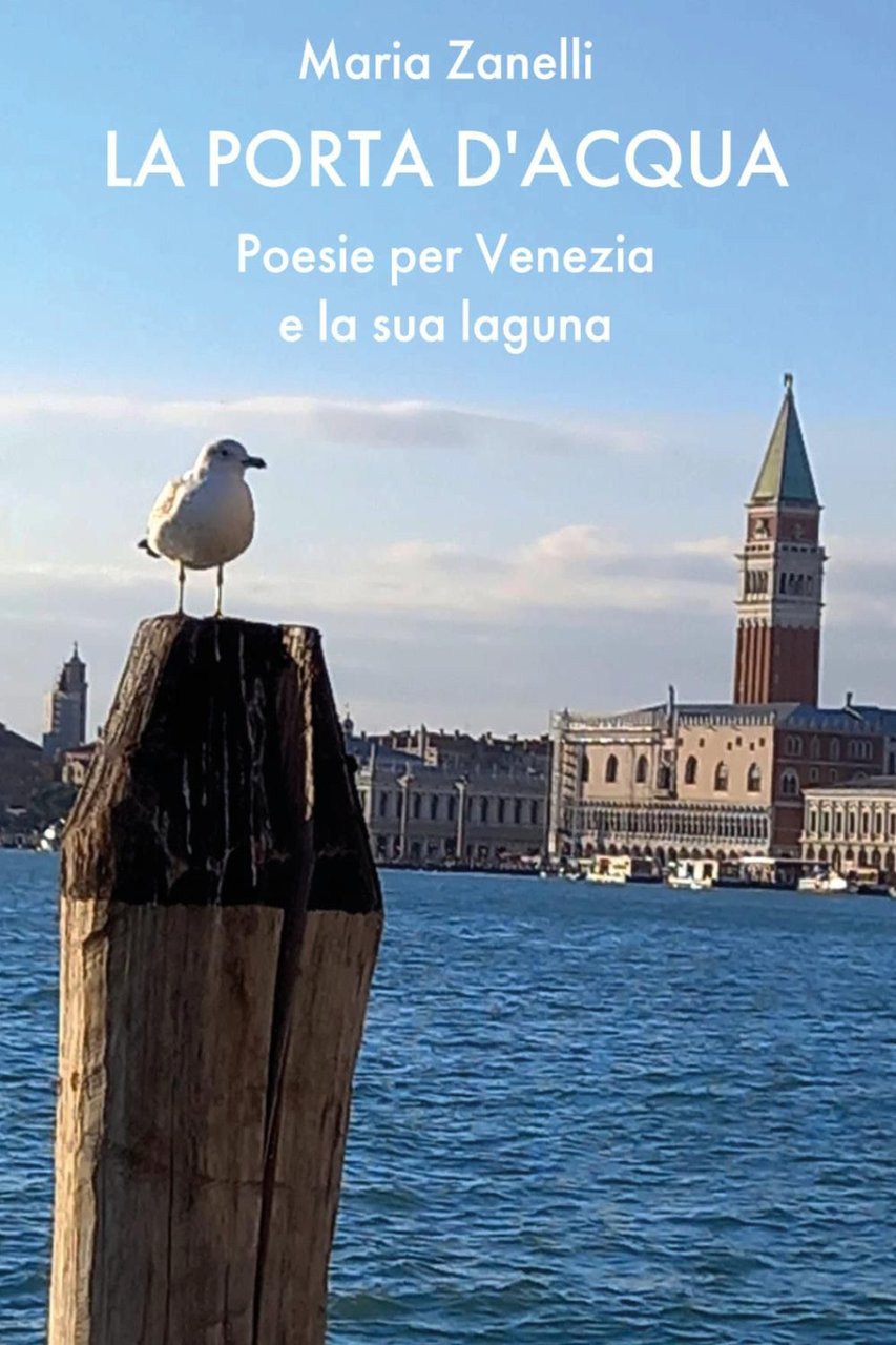 La porta d'acqua. Poesie per Venezia e la sua laguna