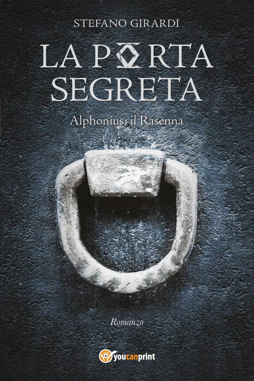 La porta segreta. Alphonius il Rasenna