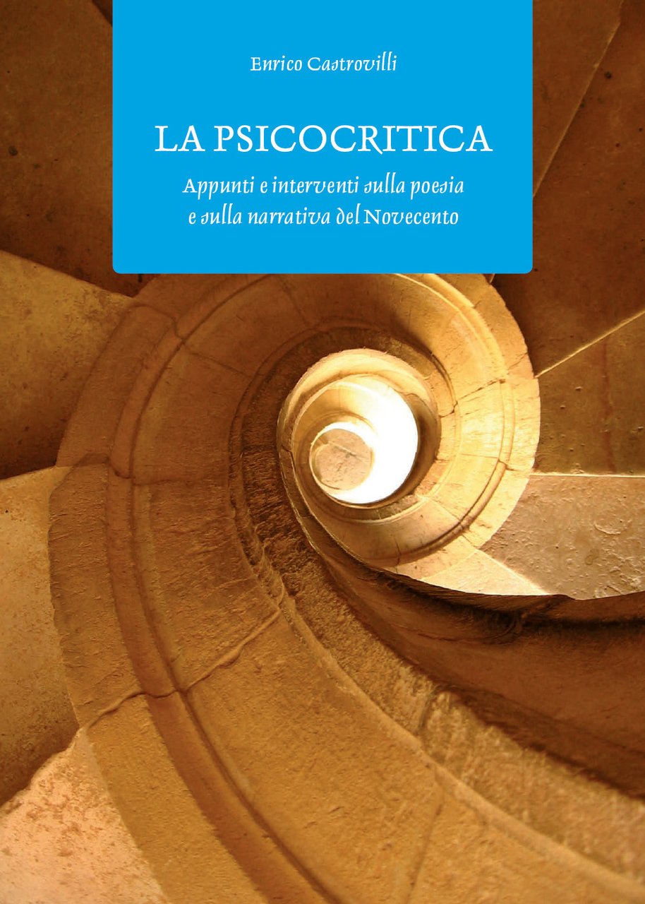 La psicocritica. Appunti e interventi sulla poesia e sulla narrativa …