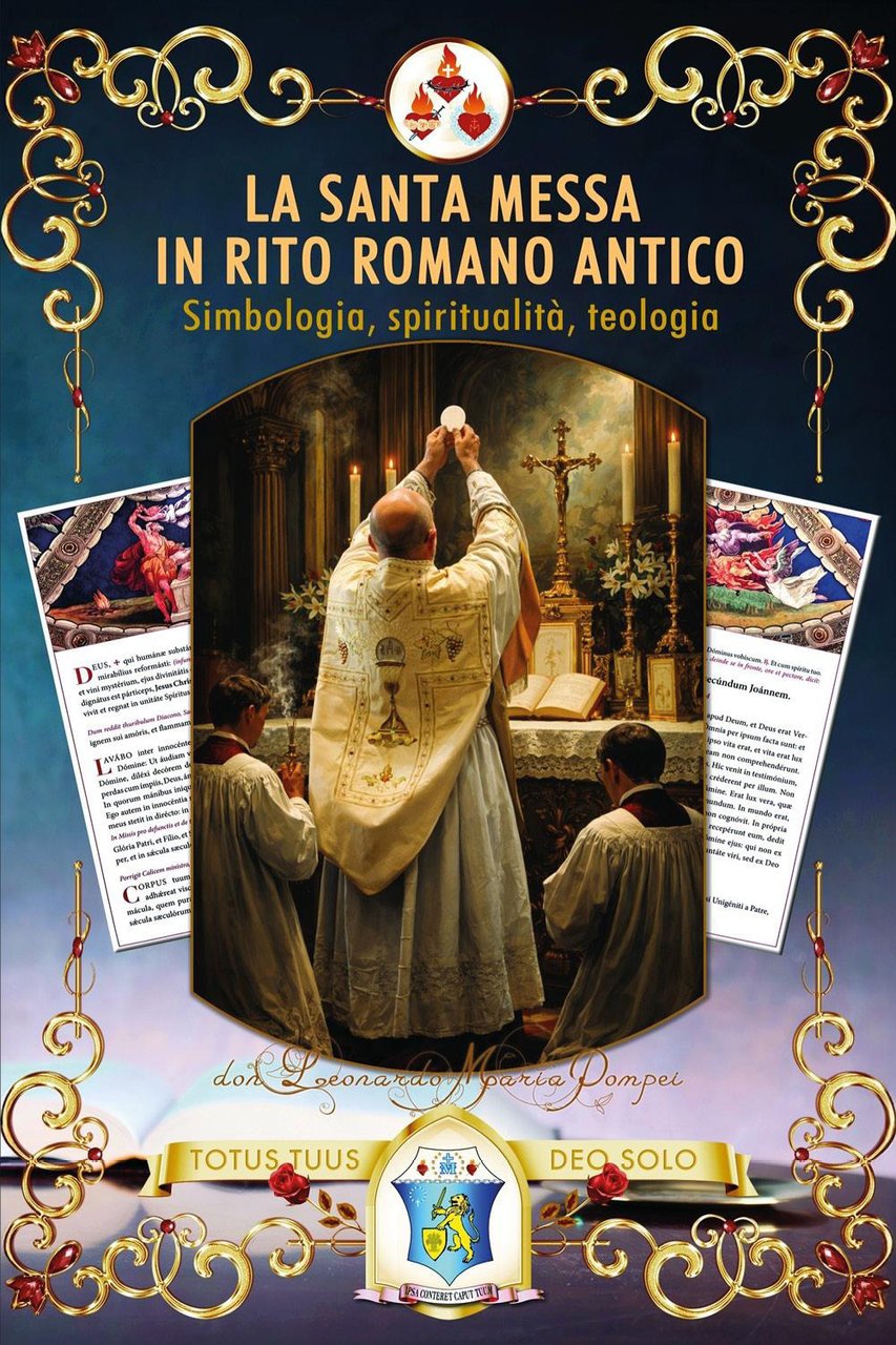 La santa Messa in rito romano antico. Simbologia, spiritualità, teologia | Immagine principale