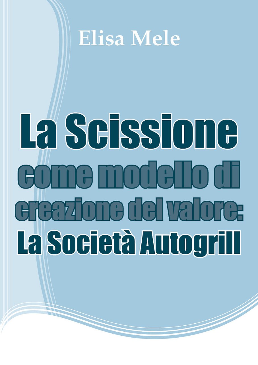 La scissione come modello di creazione del valore: la società …