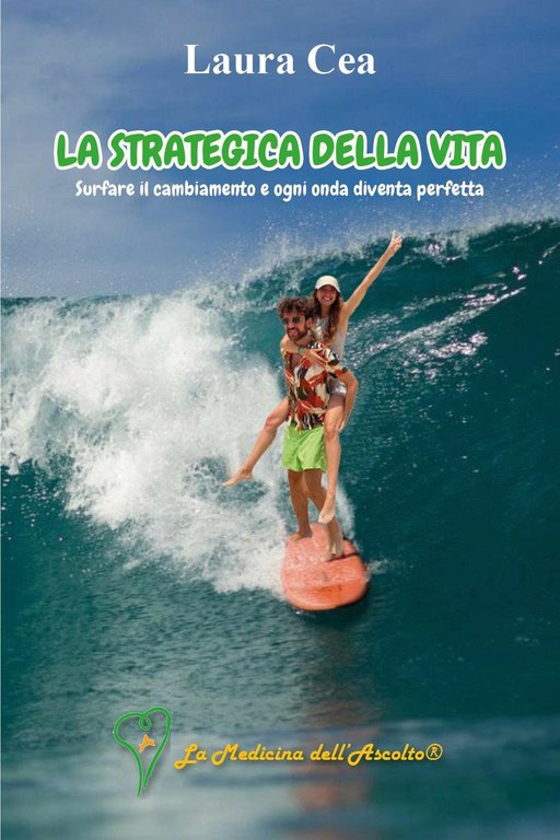 La strategica della vita: surfare il cambiamento e ogni onda …