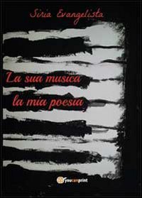 La sua musica. La mia poesia