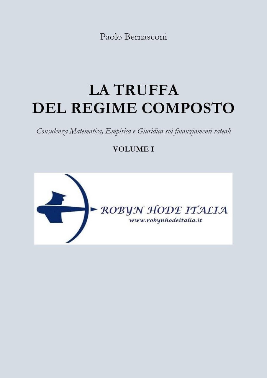 La truffa del regime composto. Vol. 1: Consulenza matematica, empirica …
