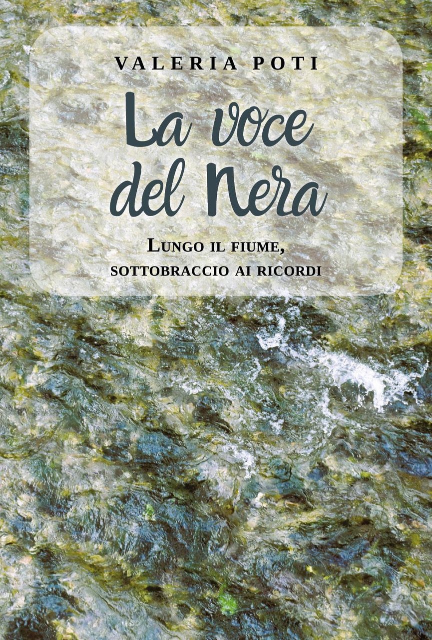 La voce del Nera. Lungo il fiume, sottobraccio ai ricordi | Immagine principale