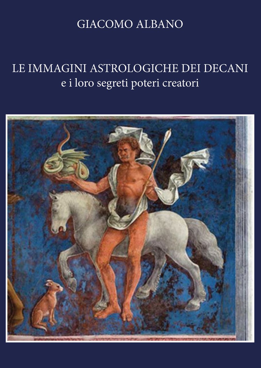 Le immagini astrologiche dei decani e i loro segreti poteri …