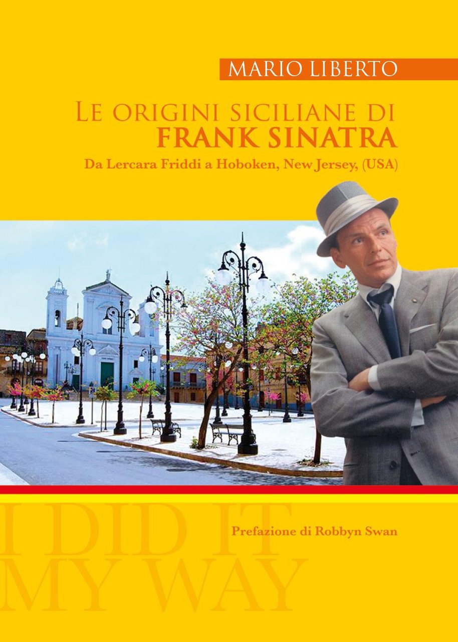 Le origini siciliane di Frank Sinatra. Da Lercara Friddi a …