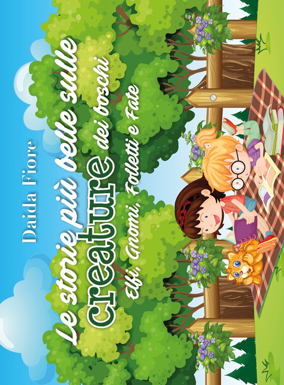 Le storie più belle sulle creature dei boschi. Elfi, gnomi, …
