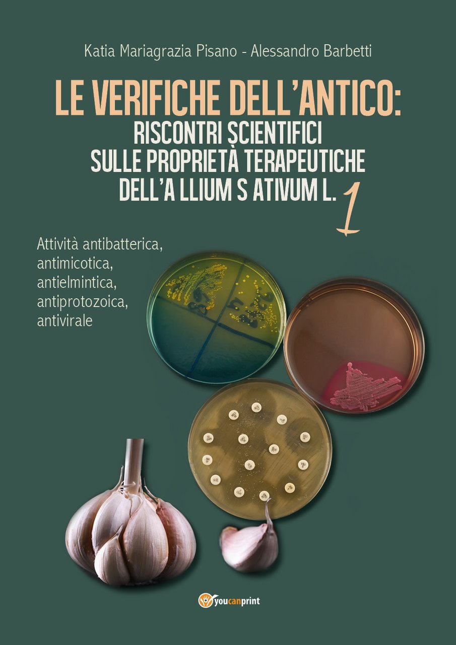 Le verifiche dell’antico: riscontri scientifici sulle proprietà terapeutiche dell’Allium sativum. …