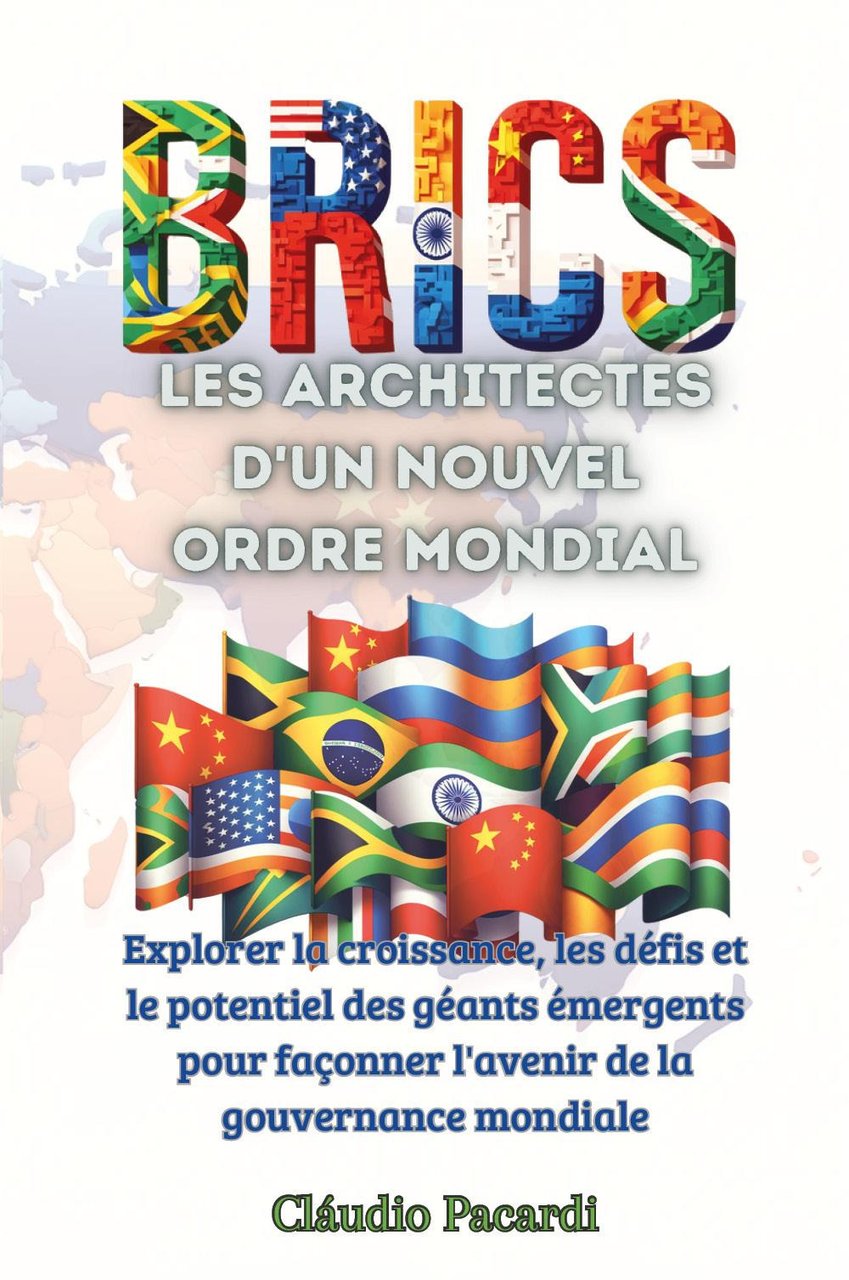 Les BRICS: les architectes d'un nouvel ordre mondial. Explorer la …