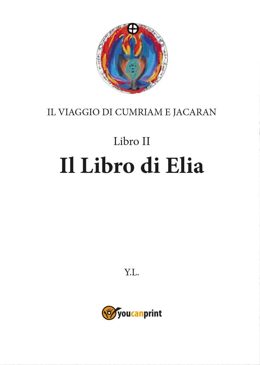 Libro di Elia. Il viaggio di Cumriam e Jacaran. Vol. …
