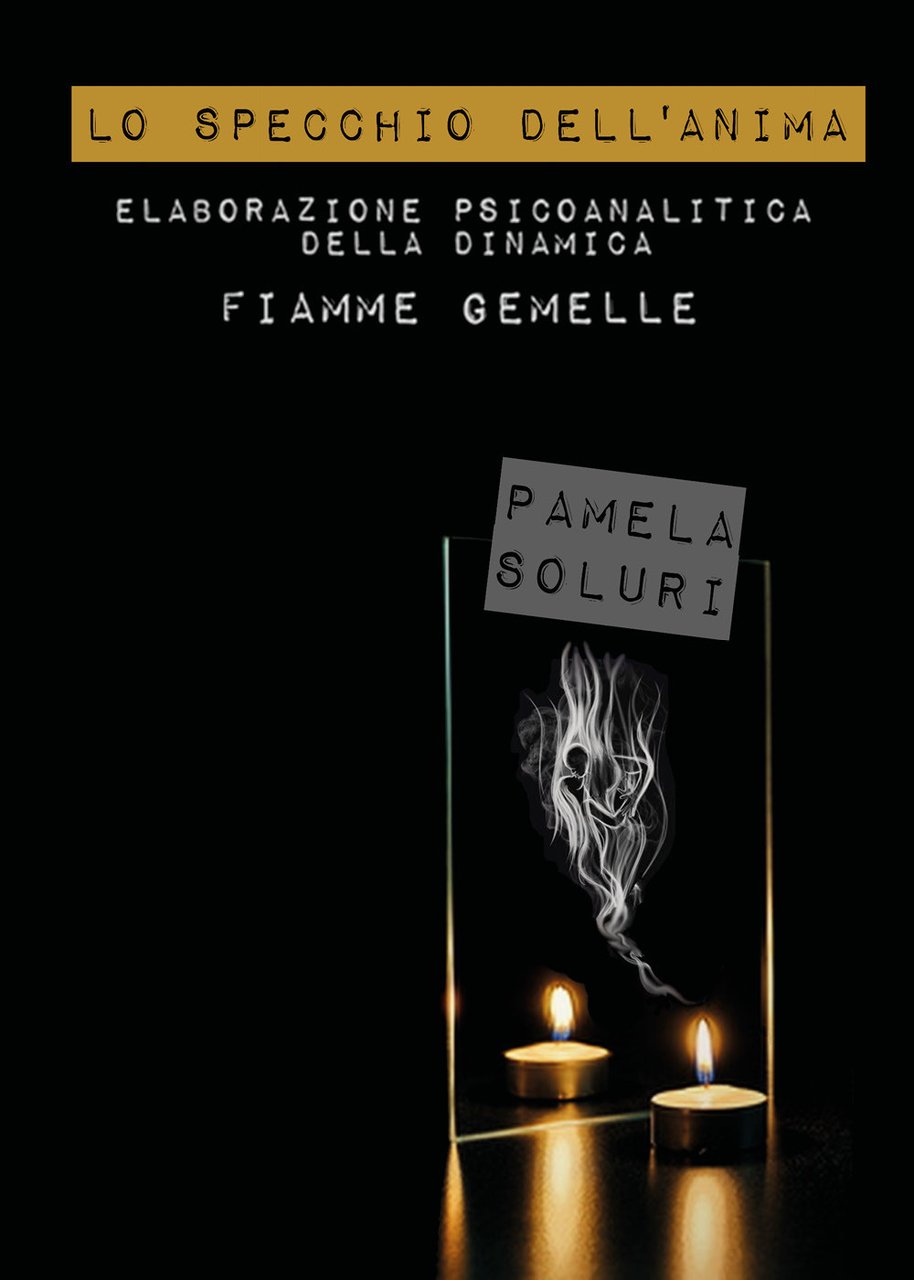 Lo specchio dell'anima. Elaborazione psicoanalitica della dinamica Fiamme Gemelle