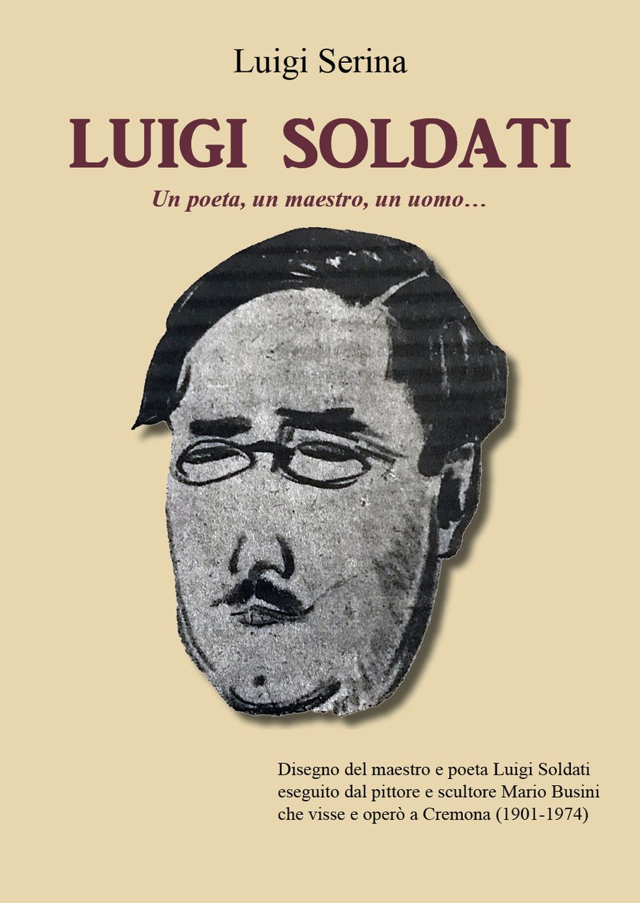 Luigi Soldati. Un poeta, un maestro, un uomo.