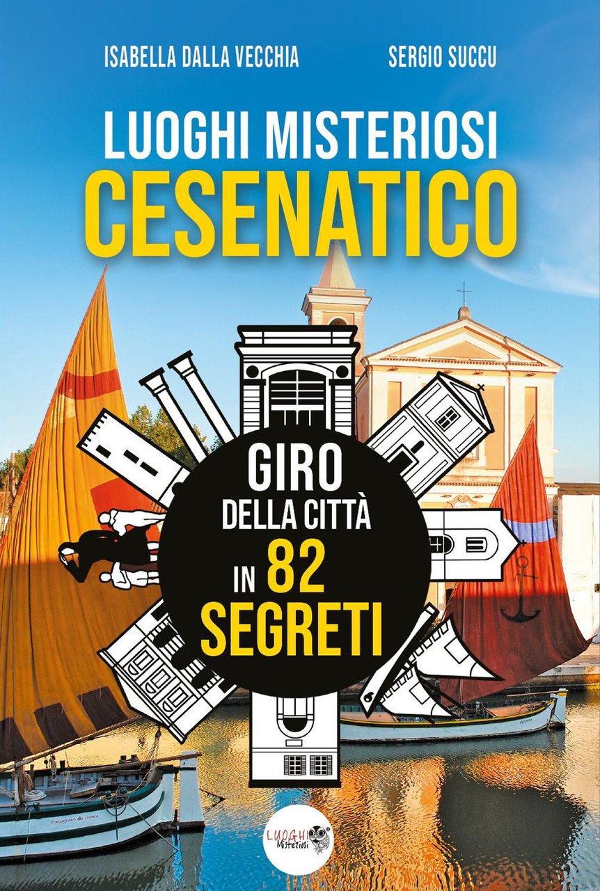 Luoghi misteriosi Cesenatico. Giro della città in 82 segreti | Immagine principale