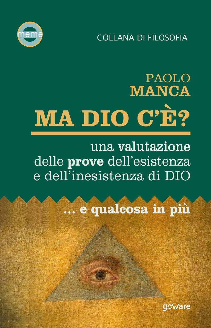 Ma Dio c’è? Una valutazione delle prove dell’esistenza e dell’inesistenza …