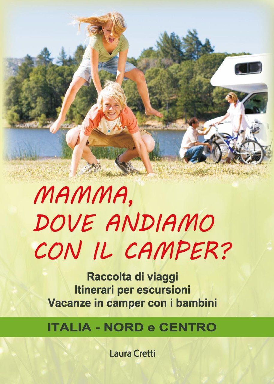 Mamma, dove andiamo con il camper? Raccolta di viaggi. Itinerari … | Immagine principale