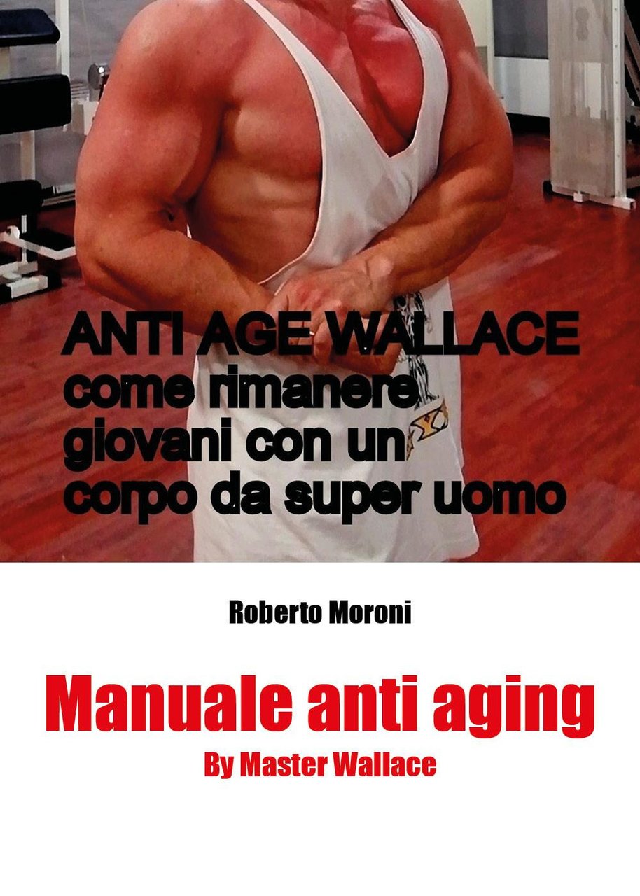 Manuale anti aging by Master Wallace. Come rimanere giovani con … | Immagine principale