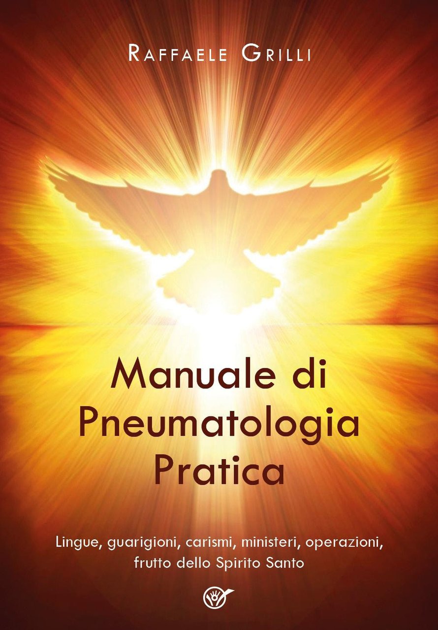 Manuale di pneumatologia pratica. Lingue, guarigioni, carismi, ministeri, operazioni, frutto … | Immagine principale