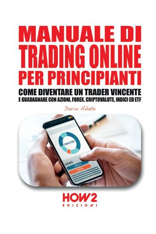 Manuale di trading online per principianti. Come diventare un trader …