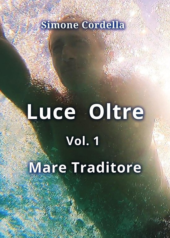 Mare traditore. Luce oltre. Vol. 1 | Immagine Gallery 2