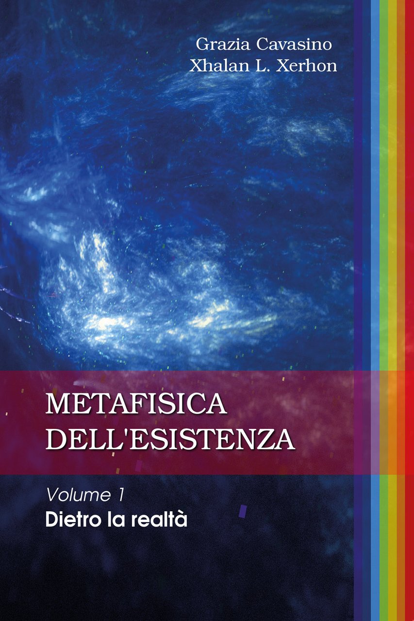 Metafisica dell'esistenza. Vol. 1: Dietro la realtà