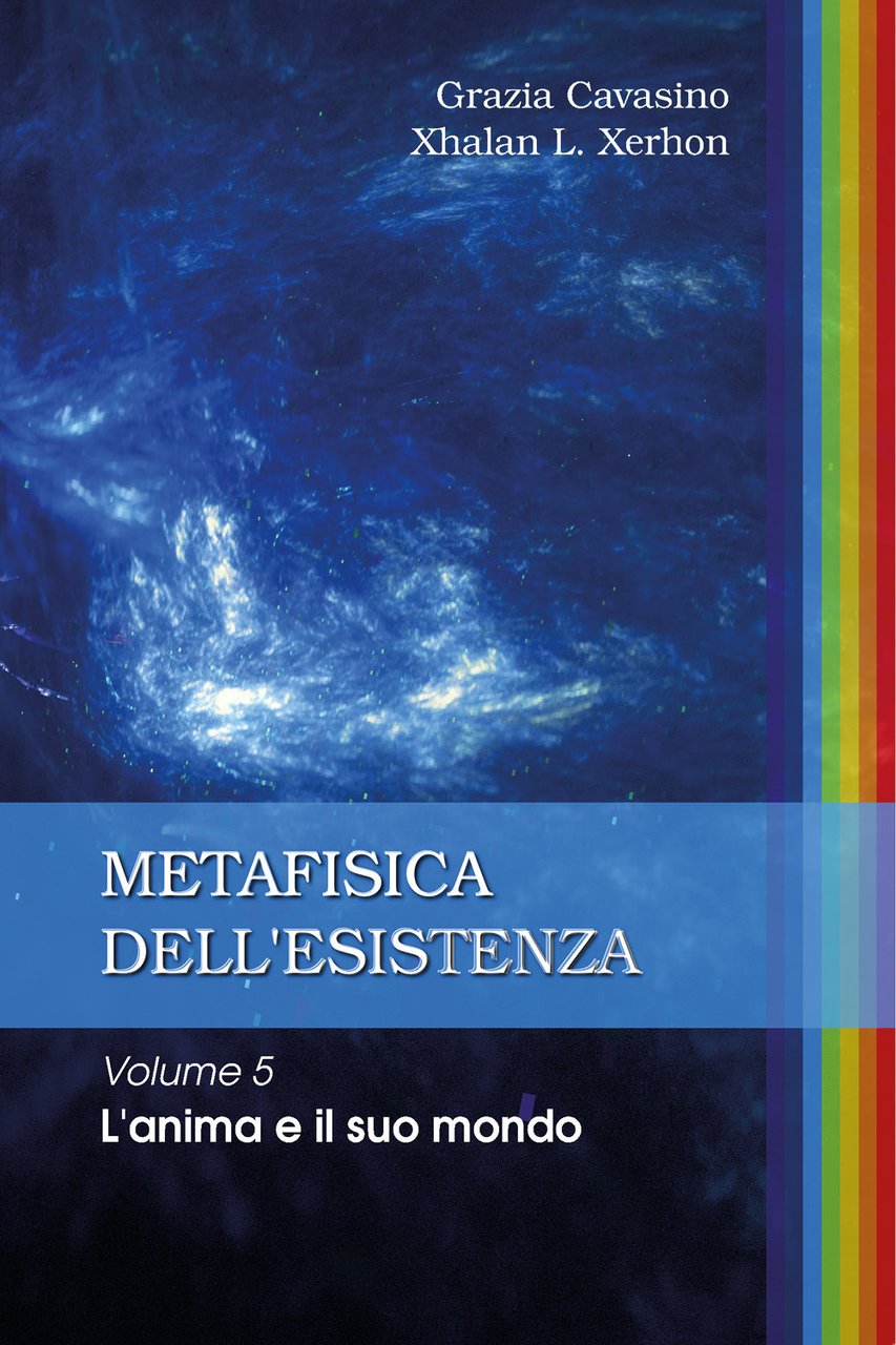 Metafisica dell'esistenza. Vol. 5: L' anima e il suo mondo