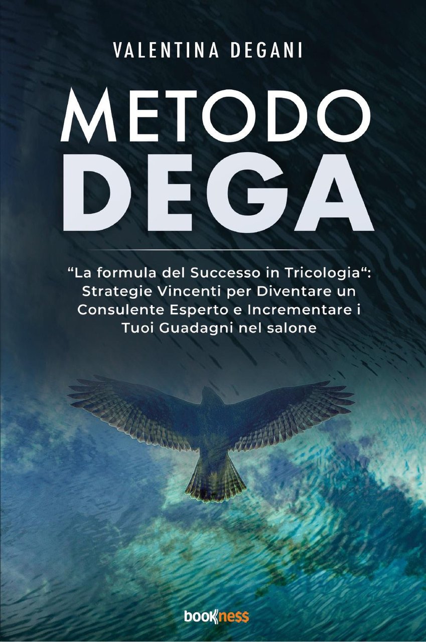 Metodo DEGA. «La formula del successo in tricologia»: strategie vincenti …