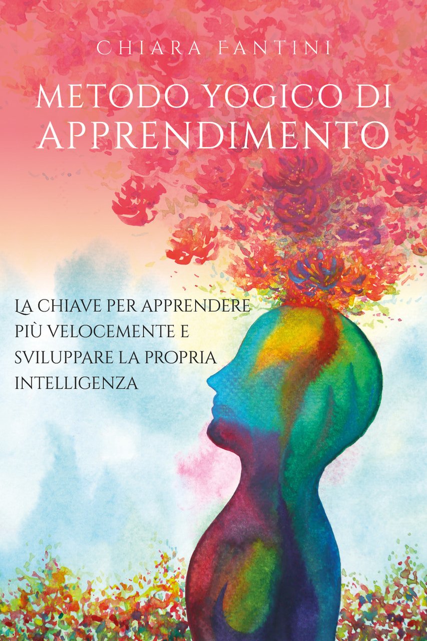 Metodo yogico di apprendimento. La chiave per apprendere più velocemente …