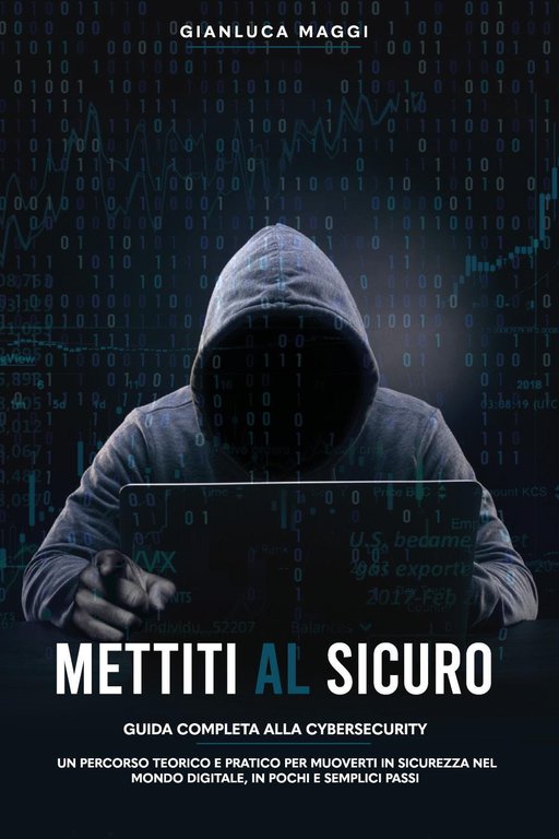 Mettiti al sicuro. Guida completa alla cybersecurity