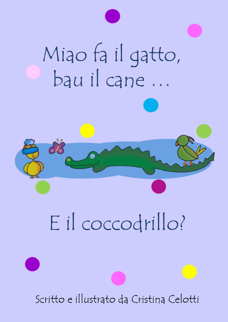 Miao fa il gatto, bau il cane. E il coccodrillo?
