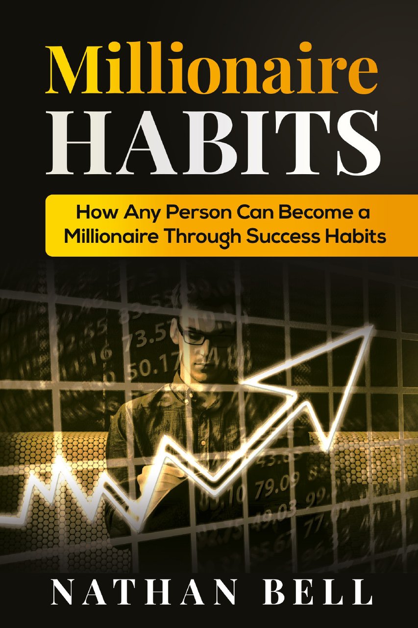 Millionaire habits. How any person can become a millionaire throught …