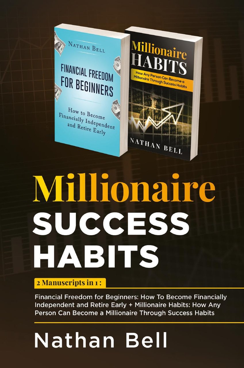 Millionaire success habits: Financial freedom for beginners. How to become …